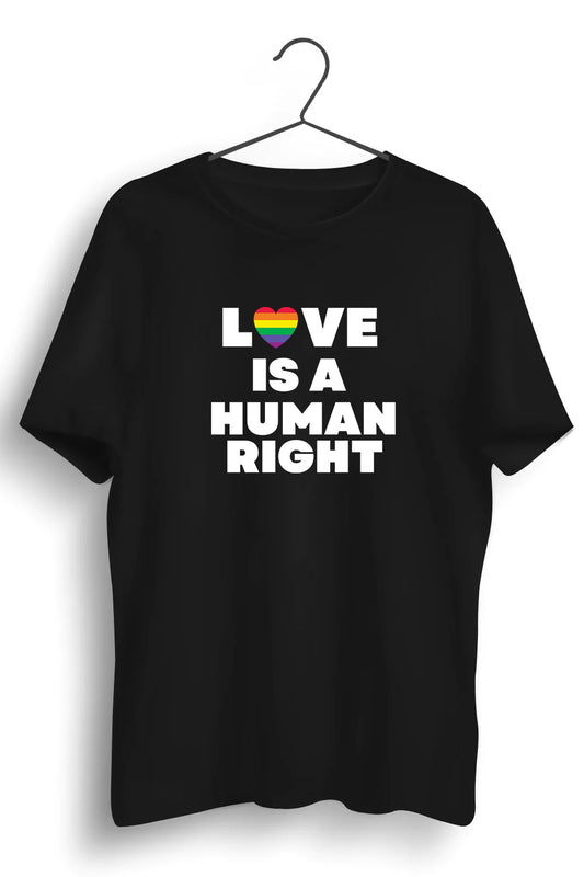 Love Is Human Right Graphic Printed Black Tshirt