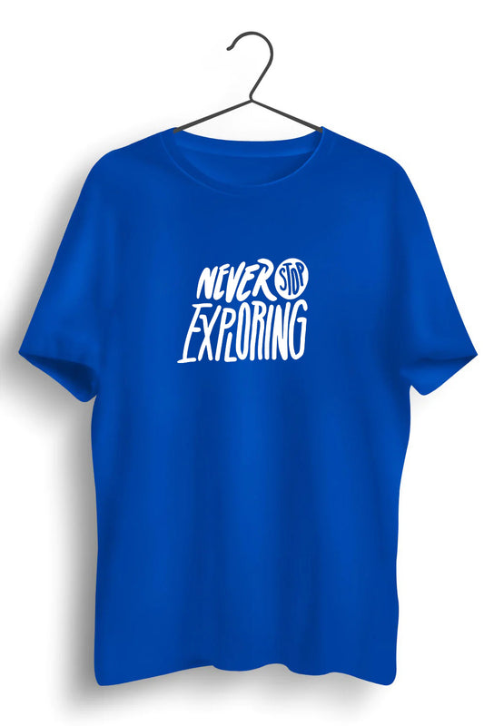 Never Stop Exploring Graphic Printed Blue Tshirt