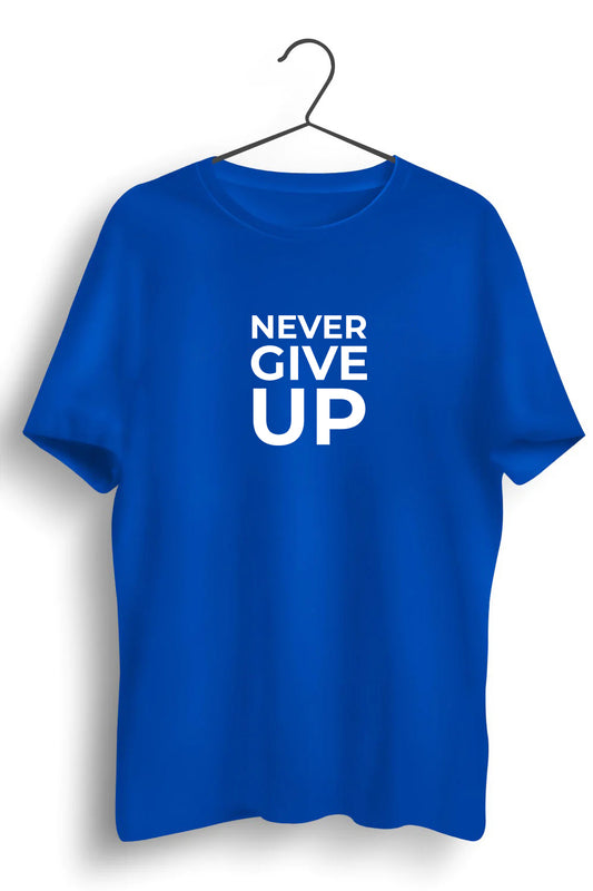 Never Give Up Graphic Printed Blue Tshirt