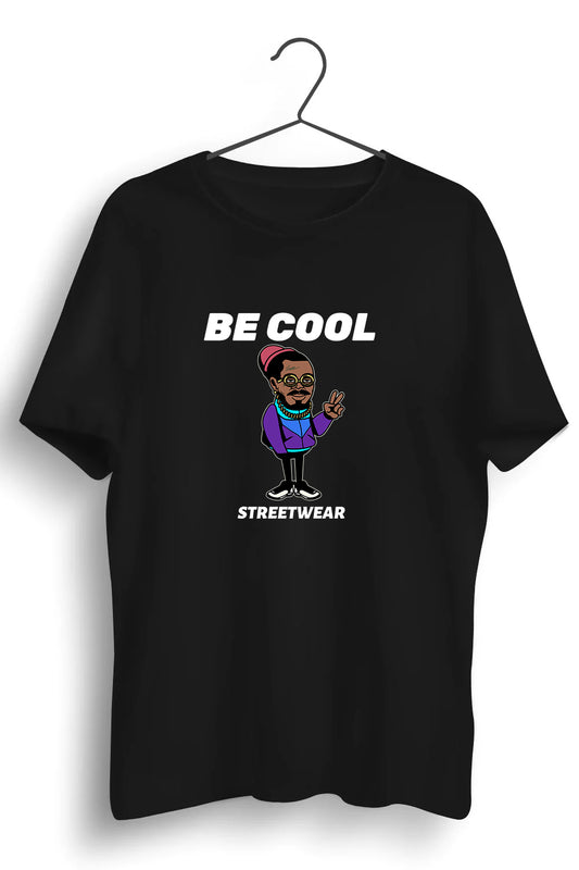 Be Cool Streetwear Graphic Printed Black Tshirt