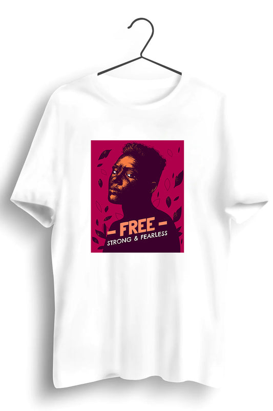 Free Strong And Fearless Graphic Printed White Tshirt
