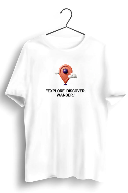 Explore Discover Wander Graphic Printed White Tshirt