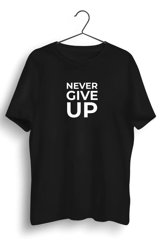 Never Give Up Graphic Printed Black Tshirt