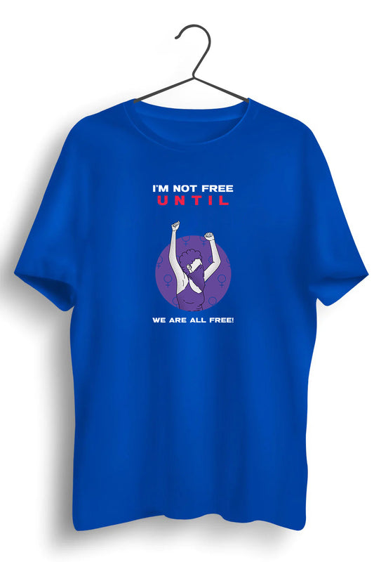 Until We Are All Free Graphic Printed Blue Tshirt