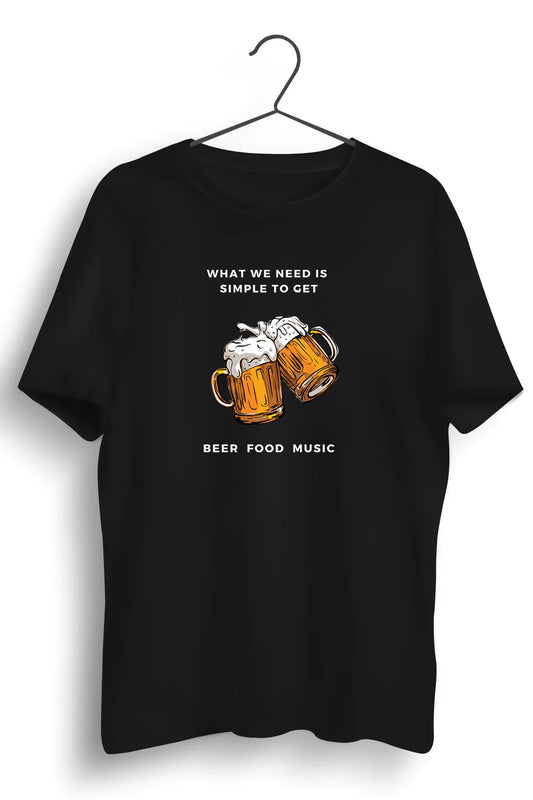 What We Need Is Beer Food Music Graphic Printed Black Tshirt