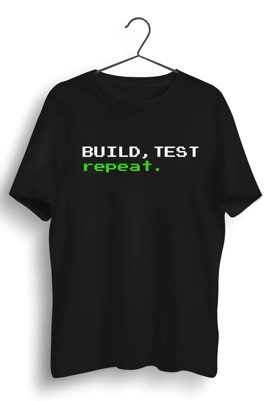 Build Test Repeat Graphic Printed Black Tshirt