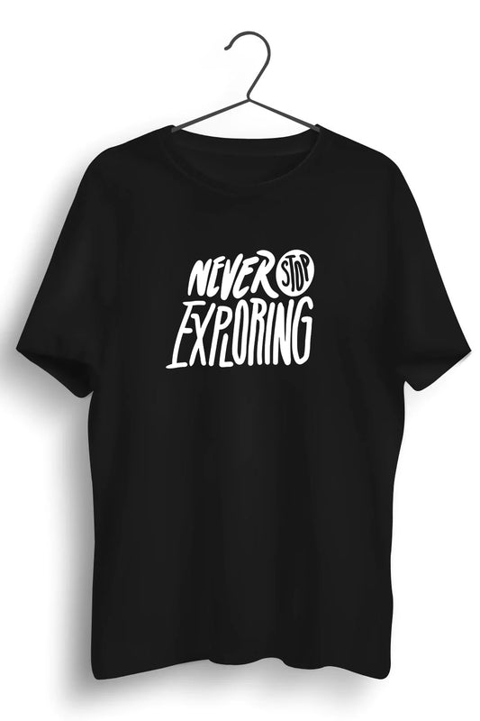 Never Stop Exploring Graphic Printed Black Tshirt